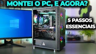 O QUE FAZER DEPOIS DE MONTAR UM PC GAMER? 5 PASSOS ESSENCIAIS PÓS MONTAGEM (2024)