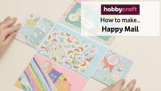 How To Make Happy Mail | Hobbycraft