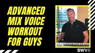 Advanced Mix Voice Workout for Guys #mixedvoiceworkout