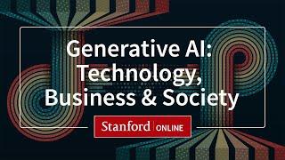 Program Overview - Generative AI: Technology, Business & Society