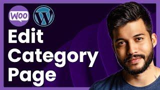 How To Edit Product Category Page In WooCommerce: Easy Customization Guide