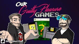 OUR TOP GUILTY PLEASURE VIDEO GAMES (And WHY) | Black Shepherd Games