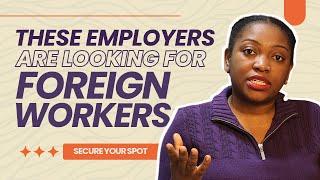 These Canadian Employers are Hiring Foreign Workers.