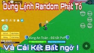 Dùng Lệnh Random Trái Phật Tổ Và Cái Kết Bất Ngờ | Blox Fruit