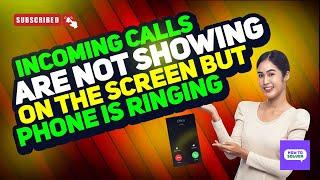 Incoming Calls are not Showing on the Screen but Phone is Ringing  2025 [New Method]