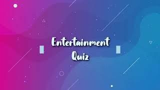 Entertainment Quiz 2 0