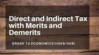 Direct and Indirect Tax with Merits and Demerits || Grade 12 || Economics