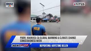 #NEWSCOOP | PBBM, nakikiisa sa Global Warming & climate change consciousness week