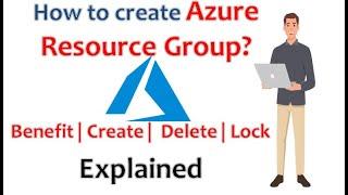 How to Create, Delete and Lock Azure Resource Group -Step-by-Step Guide