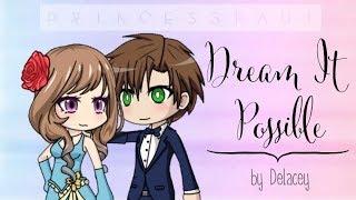 Dream It Possible - Delacey | Gacha Studio MV