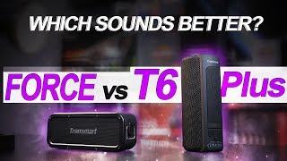 Which SOUNDS Better? -- Tronsmart Element Force vs T6 Plus