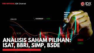 Analisis Saham Pilihan: ISAT, BBRI, SIMP, BSDE | IDX CHANNEL