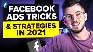 Facebook Ads Tricks & Strategies In 2021