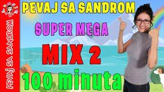  Super MEGA MIX 2  Pevaj Sa Sandrom | Dečije pesme | Dečije priče