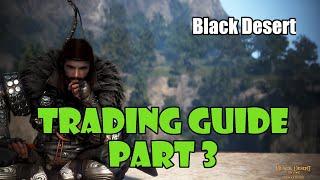 [Black Desert] Beginner's Guide to Trade Life Skill and Crates in 2021 | Processing and Nodes