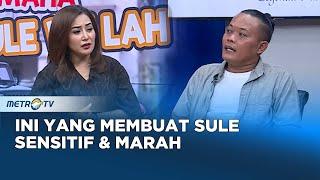 Ini Hal yang Membuat Sule Sensitif dan Marah #QNA