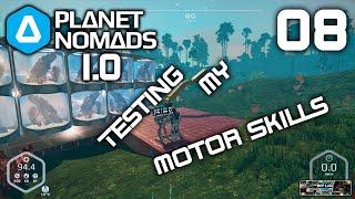 Testing My Motor Skills - Planet Nomads 1.0 - 08