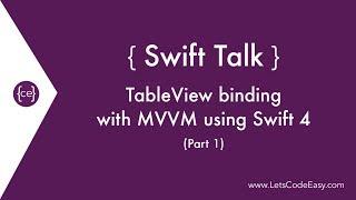 Swift Talk: Advanced MVVM [Episode 1] | TableView Binding using Swift 4