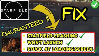 Starfield crashing, stuck at loading screen or wont launch fix
