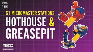 TRDQ: G1 Micromaster Stations: Hothouse & Greasepit Review