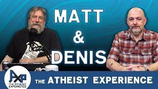 Atheist Experience 24.10 with Matt Dillahunty & Denis Loubet