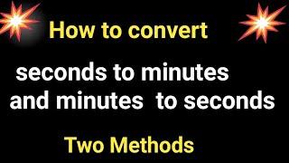 How to convert minutes to seconds and seconds to minutes||minutes to seconds formula