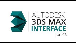 3ds max interface - explained | Lesson 01 | part 02