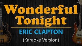 WONDERFUL TONIGHT - Eric Clapton (HD Karaoke)