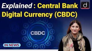 Explained : Central Bank Digital Currency (CBDC) | IN NEWS I Drishti IAS  English