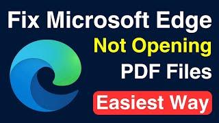 How To Fix Microsoft Edge Not Opening PDF Files | Microsoft Edge Won't Open PDF Files (Easy Way)