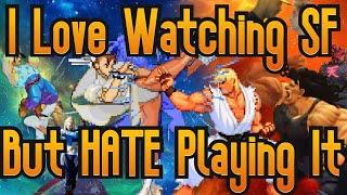 I Love Watching Street Fighter But HATE Playing It