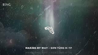 MAKING MY WAY / SƠN TÙNG M-TP / Remix BY BING / USUK /