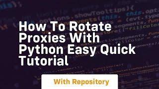How to rotate proxies with python easy quick tutorial