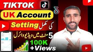 Uk TikTok Account Complete Setting | Tiktok Uk Account in Pakistan | Asad Tech