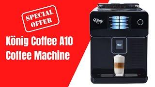 König Coffee A10 Bean to Cup Coffee Machine SPECIAL!