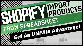 Shopify IMPORT Products from CSV Spreadsheet - MOST Efficient Overview - Get UNFAIR Headstart!