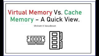 Virtual Memory Vs. Cache Memory - A Quick Session