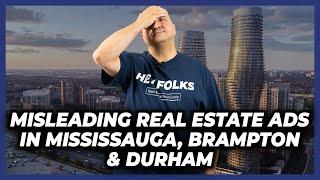 Misleading Real Estate Ads In Brampton, Mississauga & Durham - Sept 6