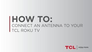 How to Connect an Antenna to your TCL Roku TV