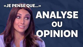 #1 Faire la différence entre l'analyse et l'opinion (la base)