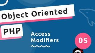 Object Oriented PHP #5 - Access Modifiers