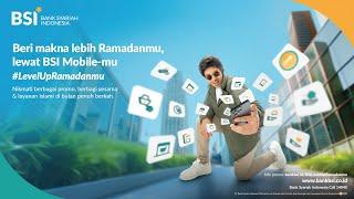 TVC BANK SYARIAH INDONESIA 2024 - LEVEL UP RAMADANMU BARENG BSI MOBILE