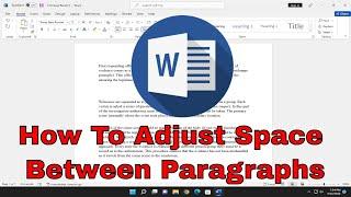 How To Adjust Space Between Paragraphs In Microsoft Word [Tutorial]