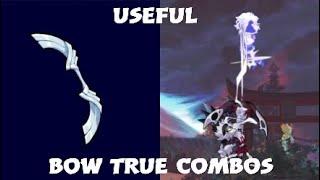 All Useful Bow True Combos