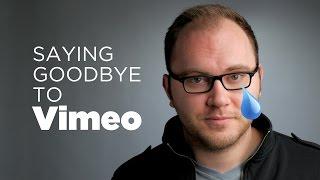 Goodbye Vimeo :-(