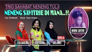 NENENG SAVITRIE DIMANA ( SHEILAWATI - LISA MARLINA - ERVI KARINA )