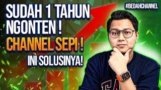 Sudah 1 Tahun Konsisten Tapi Channel Masih Sepi Juga? Ini Solusinya ! #BEDAHCHANNEL