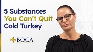 5 Substances You Can't Quit Cold Turkey