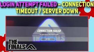 How to Fix The Finals Login Attempt Failed – Connection Timeout / Server Down