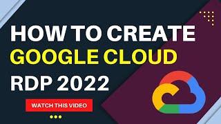 How To Get Google Cloud Platform RDP In 2022 - Google Cloud Console